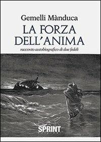 La forza dell'anima - Gemelli Manduca - copertina