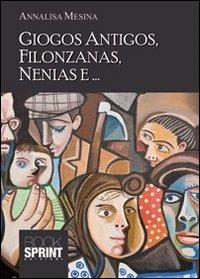 Giocos antigos, filonzanas, nenias e... - Annalisa Mesina - copertina