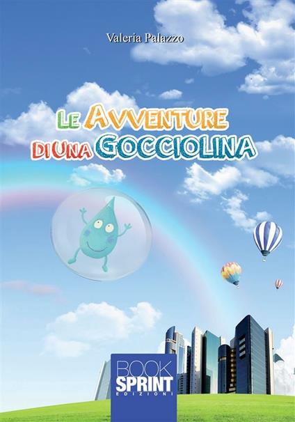 Le avventure di una gocciolina - Valeria Palazzo - ebook