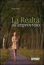 La realtà all'improvviso