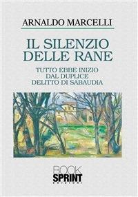 Il silenzio delle rane - Arnaldo Marcelli - ebook