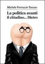 La politica avanti il cittadino... Dietro