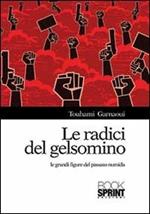 Le radici del gelsomino. Le grandi figure del passato numida