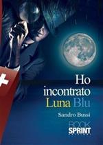 Ho incontrato Luna blu