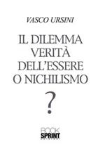 Il dilemma verità dell'essere o nichilismo?