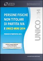 UNICO 2014. Persone fisiche non titolari di P. IVA e Unico mini