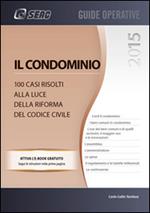 Il condominio. 100 casi risolti alla luce della riforma del codice civile