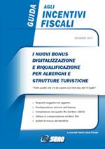 Guida agli incentivi fiscali. I nuovi bonus, digitalizzazione e riqualificazione per alberghi e strutture turistiche