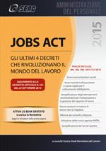 Jobs act. Gli ultimi 4 decreti che rivoluzionano il mondo del lavoro. Con e-book