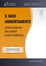 Il maxi ammortamento. Agevolazione per investimenti in beni strumentali