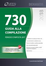 Mod. 730/2018. Guida alla compilazione. Periodo d'imposta 2017. Con aggiornamento online. Con ebook