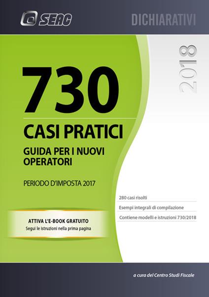 Mod. 730/2018. Casi pratici di compilazione. Periodo d'imposta 2017. Con ebook - copertina