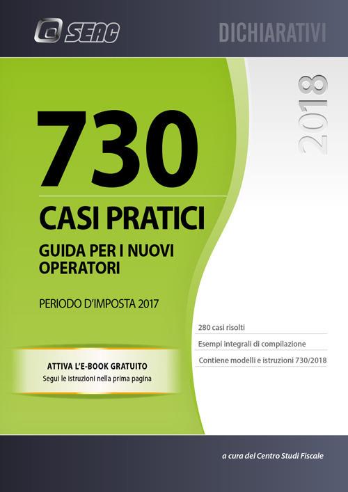 Mod. 730/2018. Casi pratici di compilazione. Periodo d'imposta 2017. Con ebook - copertina