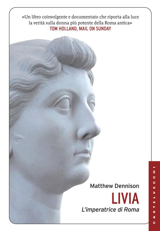 Livia. L'imperatrice di Roma - Matthew Dennison - copertina