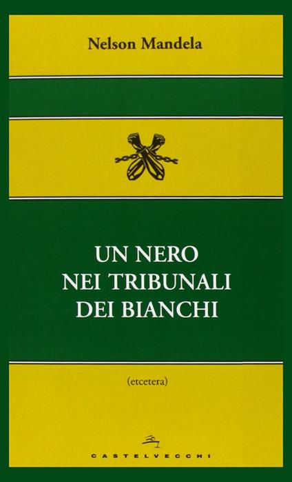 Un nero nei tribunali dei bianchi - Nelson Mandela - copertina