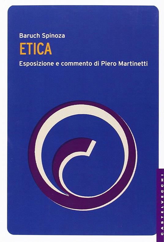 Etica. Esposizione e commento di Piero Martinetti - Baruch Spinoza - copertina