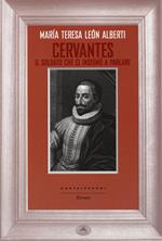 Cervantes. Il soldato che ci insegnò a parlare