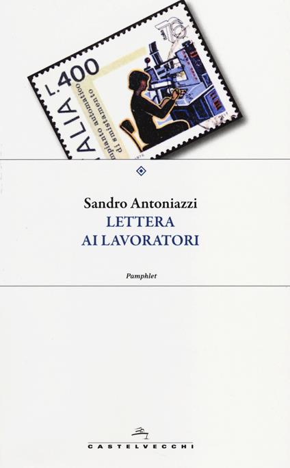 Lettera ai lavoratori - Sandro Antoniazzi - copertina