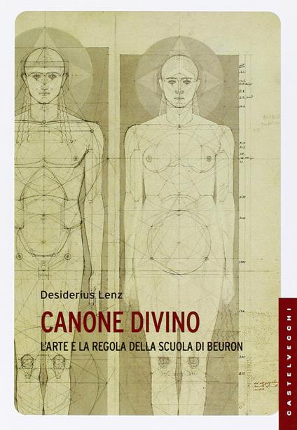 Canone Divino. L'arte e la regola nella scuola di Beuron - Desiderius Lenz - copertina