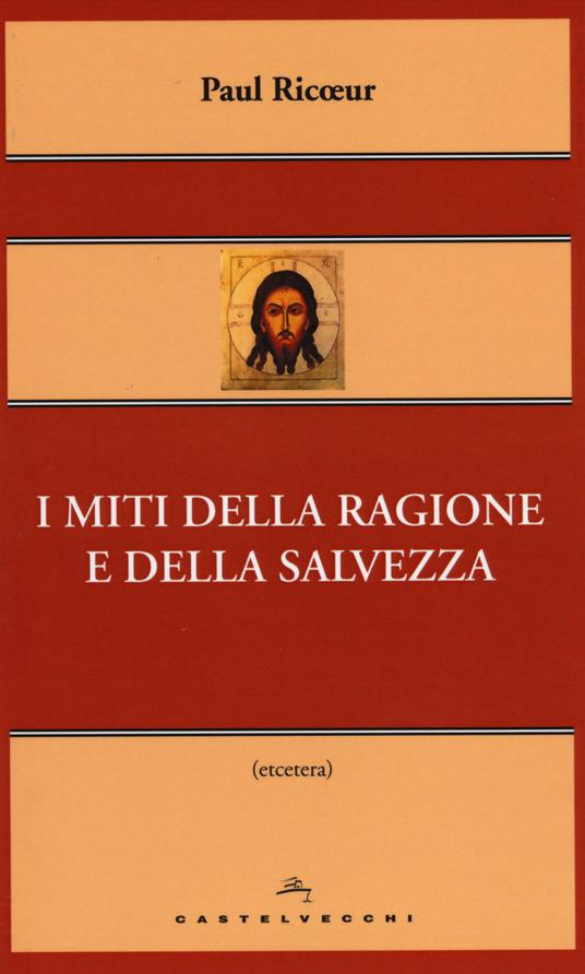 I miti della ragione e della salvezza - Paul Ricoeur - copertina