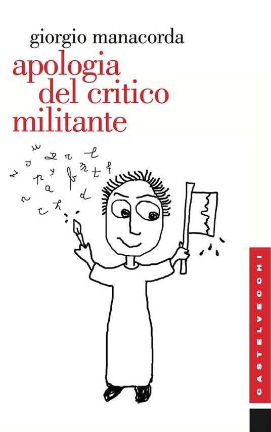 Apologia del critico militante - Giorgio Manacorda - ebook