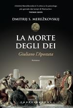 La morte degli dei. Giuliano l'Apostata