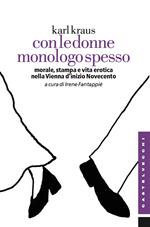 Con le donne monologo spesso. Morale, stampa e vita erotica nella Vienna d'inizio Novecento