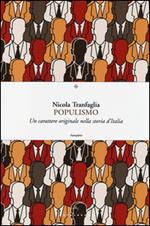 Populismo. Un carattere originale nella storia d'Italia