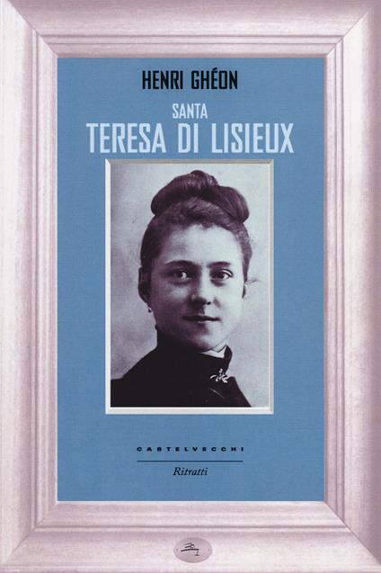 Santa Teresa di Lisieux - Henri Ghéon - copertina