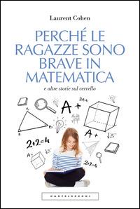 Perché le ragazze sono brave in matematica e altre storie sul cervello - Laurent Cohen - 5