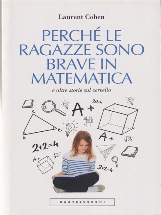 Perché le ragazze sono brave in matematica e altre storie sul cervello - Laurent Cohen - 5