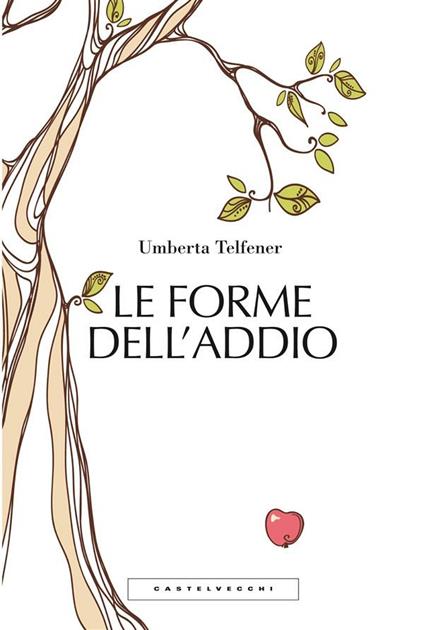 Le forme dell'addio. Effetti collaterali dell'amore - Umberta Telfener - ebook