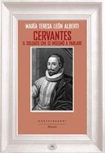 Cervantes. Il soldato che ci insegnò a parlare