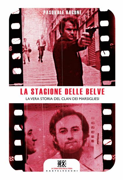 La stagione delle belve. La vera storia del clan dei marsigliesi - Pasquale Ragone - ebook