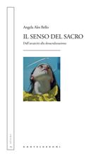 Il senso del sacro. Dall'arcaicità alla desacralizzazione