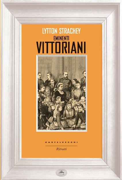 Eminenti vittoriani - Lytton Strachey,Ilaria Tesei - ebook