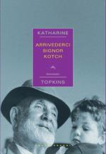 Arrivederci signor Kotch