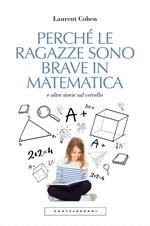 Perché le ragazze sono brave in matematica e altre storie sul cervello