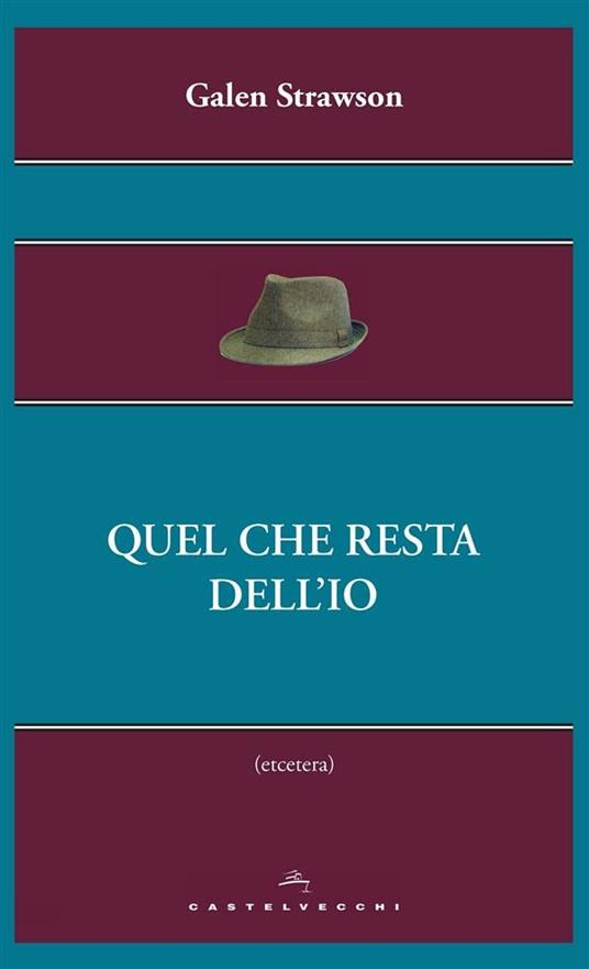 Quel che resta dell'io - Galen Strawson,Nicola Zippel - ebook