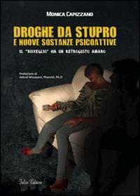 Droghe da stupro e nuove sostanze psicoattive. Quando il «risveglio» ha un retrogusto amaro - Monica Capizzano - copertina