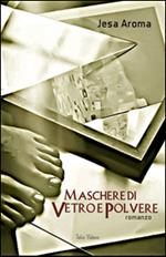 Maschere di vetro e polvere