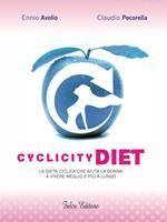 Cyclicity Diet. La dieta ciclica che aiuta la donna a vivere meglio e più a lungo