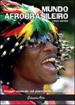 Mundo afrobrasileiro. Viaggio musicale nel paese delle meraviglie