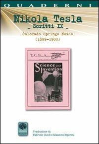 Scritti IX. Vol. 9: Colorado Springs Notes (1899-1900). - Nikola Tesla - copertina