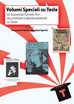 Volumi speciali su Tesla. Vol. 2: Gli illusionisti, fumetti, film, documentari e attività artistiche su Tesla