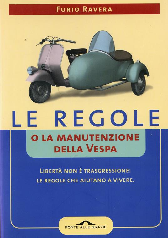 Le regole o la manutenzione della Vespa - Furio Ravera - ebook