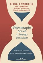 Psicoterapia breve a lungo termine. Trattare con successo anche le piscopatologie maggiori