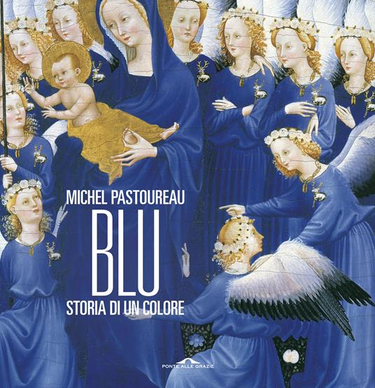 Blu. Storia di un colore. Ediz. a colori - Michel Pastoureau - copertina