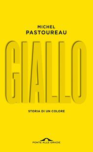 Giallo. Storia di un colore