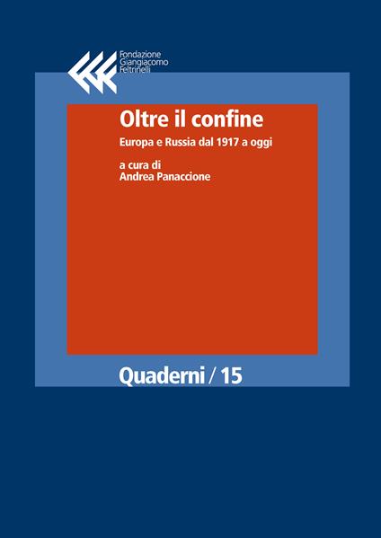 Oltre il confine. Europa e Russia dal 1917 a oggi - Andrea Panaccione - ebook